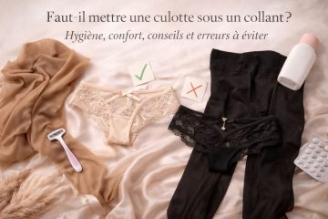 Faut-il mettre une culotte sous un collant : hygiène, confort, conseils et erreurs à éviter
